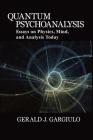 Quantum Psychoanalysis: Essays on Physics, Mind, and Analysis Today Cover Image