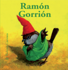 Ramón Gorrión (Bichitos curiosos series) By Antoon Krings, Antoon Krings (Illustrator) Cover Image