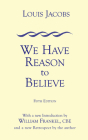 We Have Reason to Believe: Fifth Edition By Louis Jacobs, William Frankel (Introduction by) Cover Image