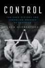 Control: The Dark History and Troubling Present of Eugenics Cover Image