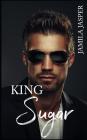 King Sugar: Bwwm Billionaire Romance By Jamila Jasper Cover Image