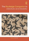 The Routledge Companion to Literature and Disability (Routledge Literature Companions) By Alice Hall (Editor) Cover Image