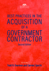 Best Practices in the Acquisition of a Government Contractor, Second Edition By Todd R. Overman (Editor), Damien C. Specht (Editor) Cover Image