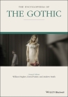 The Encyclopedia of the Gothic (Wiley-Blackwell Encyclopedia of Literature) By David Punter (Editor), William Hughes (Editor), Andrew Smith (Editor) Cover Image