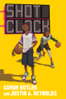 Shot Clock By Caron Butler, Justin A. Reynolds Cover Image