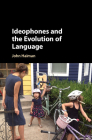 Ideophones and the Evolution of Language By John Haiman Cover Image