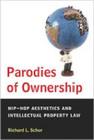 Parodies of Ownership: Hip-Hop Aesthetics and Intellectual Property Law Cover Image