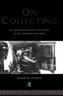 On Collecting: An Investigation into Collecting in the European Tradition (Collecting Cultures) Cover Image