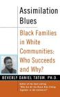 Assimilation Blues: Black Families In White Communities, Who Succeeds And Why By Beverly Daniel Tatum Cover Image