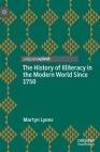 The History of Illiteracy in the Modern World Since 1750 By Martyn Lyons Cover Image
