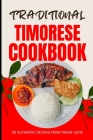 Traditional Timorese Cookbook: 50 Authentic Recipes from Timor-Leste Cover Image
