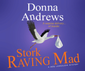 Stork Raving Mad (Meg Langslow Mysteries #12) By Donna Andrews, Bernadette Dunne (Narrated by) Cover Image