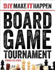 Board Game Tournament (D.I.Y. Make It Happen) Cover Image