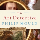 The Art Detective Lib/E: Fakes, Frauds, and Finds and the Search for Lost Treasures Cover Image