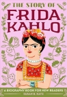 The Story of Frida Kahlo: A Biography Book for New Readers (The Story Of: A Biography Series for New Readers) Cover Image
