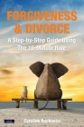 Forgiveness & Divorce: A Step-by-Step Guide using The 15-Minute Rule (Self-Help) By Caroline Buchanan Cover Image