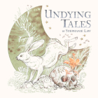 Undying Tales: Mythologies of Creatures on the Verge of Extinction By Stephanie Law (Created by) Cover Image