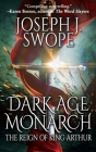 Dark Age Monarch: The Reign of King Arthur Cover Image