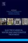Electrochemical Water and Wastewater Treatment By Carlos Alberto Martínez-Huitle (Editor), Manuel A. Rodrigo (Editor), Onofrio Scialdone (Editor) Cover Image