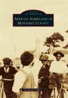 African Americans of Monterey County (Images of America) By Jan Batiste Adkins Cover Image
