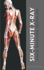 Six-Minute X-Ray: Rapid Behavior Profiling By Chase Hughes Cover Image