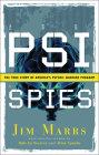 PSI Spies: The True Story of America's Psychic Warfare Program By Jim Marrs Cover Image