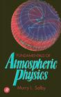 Fundamentals of Atmospheric Physics: Volume 61 (International Geophysics #61) By Murry L. Salby, Roger A. Pielke (Editor), Renata Dmowska (Editor) Cover Image
