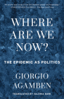 Where Are We Now?: The Epidemic as Politics By Giorgio Agamben, Valeria Dani (Translator) Cover Image