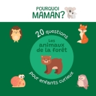 20 questions pour enfants curieux sur les animaux de la forêt: Pourquoi Maman ? By Cinthia Pacheco Cover Image