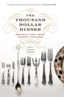 The Thousand Dollar Dinner: America's First Great Cookery Challenge By Becky Libourel Diamond Cover Image