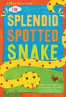 The Splendid Spotted Snake: A Magic Ribbon Book By Alexander Wilensky, Betty Schwartz (By (artist)) Cover Image