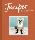 Juniper: The Happiest Fox: (Books about Animals, Fox Gifts, Animal Picture Books, Gift Ideas for Friends) By Jessika Coker Cover Image