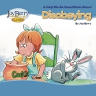 Disobeying By Joy Berry Cover Image