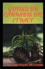 Guides on Cannabis Oil Extract: Simple guides self supporting method in cannabis oil extraction By Pedro Brander Cover Image