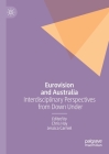 Eurovision and Australia: Interdisciplinary Perspectives from Down Under By Chris Hay (Editor), Jessica Carniel (Editor) Cover Image