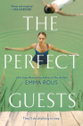The Perfect Guests By Emma Rous Cover Image