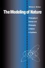 The Modeling of Nature: The Philosophy of Science and the Philosophy of Nature in Synthesis By William A. Wallace Cover Image