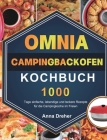 Omnia Campingbackofen Kochbuch: 1000 Tage einfache, lebendige und leckere Rezepte für die Campingküche im Freien By Anna Dreher Cover Image