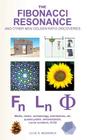 The Fibonacci Resonance and other new Golden Ratio discoveries: Maths, music, archaeology, architecture, art, quasicrystals, metamaterials, ... By Clive N. Menhinick Cover Image