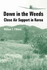 Down in the Weeds: Close Air Support in Korea By William T. Y'Blood Cover Image
