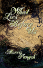 What Lies Before Us By Morris Panych Cover Image