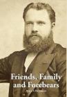 Friends, Family and Forebears: Rev Donald McLennan and Annie Brown in the communities of Beauly and Alexandria, Scotland; Auckland, Timaru and Akaroa By Bruce a. McLennan Cover Image