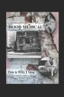 'Hood Medical: This Is Why I Sing By Barbara J. Barrett Cover Image