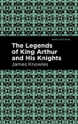 The Legends of King Arthur and His Knights Cover Image