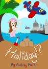 Holiday!? By Audrey Muller (Illustrator), Audrey Muller Cover Image