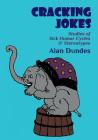Cracking Jokes: Studies of Sick Humor Cycles & Stereotypes By Marc Galanter (Foreword by), Alan Dundes Cover Image