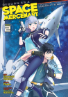 Reborn as a Space Mercenary: I Woke Up Piloting the Strongest Starship! (Manga) Vol. 2 By Ryuto, Shuinichi Matsui (Illustrator), Tetsuhiro Nabeshima (Contributions by) Cover Image