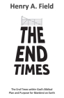 End Times By Henry A. Field Cover Image