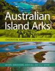Australian Island Arks: Conservation, Management and Opportunities By Dorian Moro (Editor), Derek Ball (Editor), Sally Bryant (Editor) Cover Image
