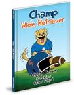Champ: Wide Retriever By Christy Brown, Charr Floyd (Illustrator) Cover Image